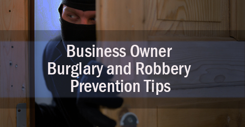 Business Owner Burglary and Robbery Prevention Tips