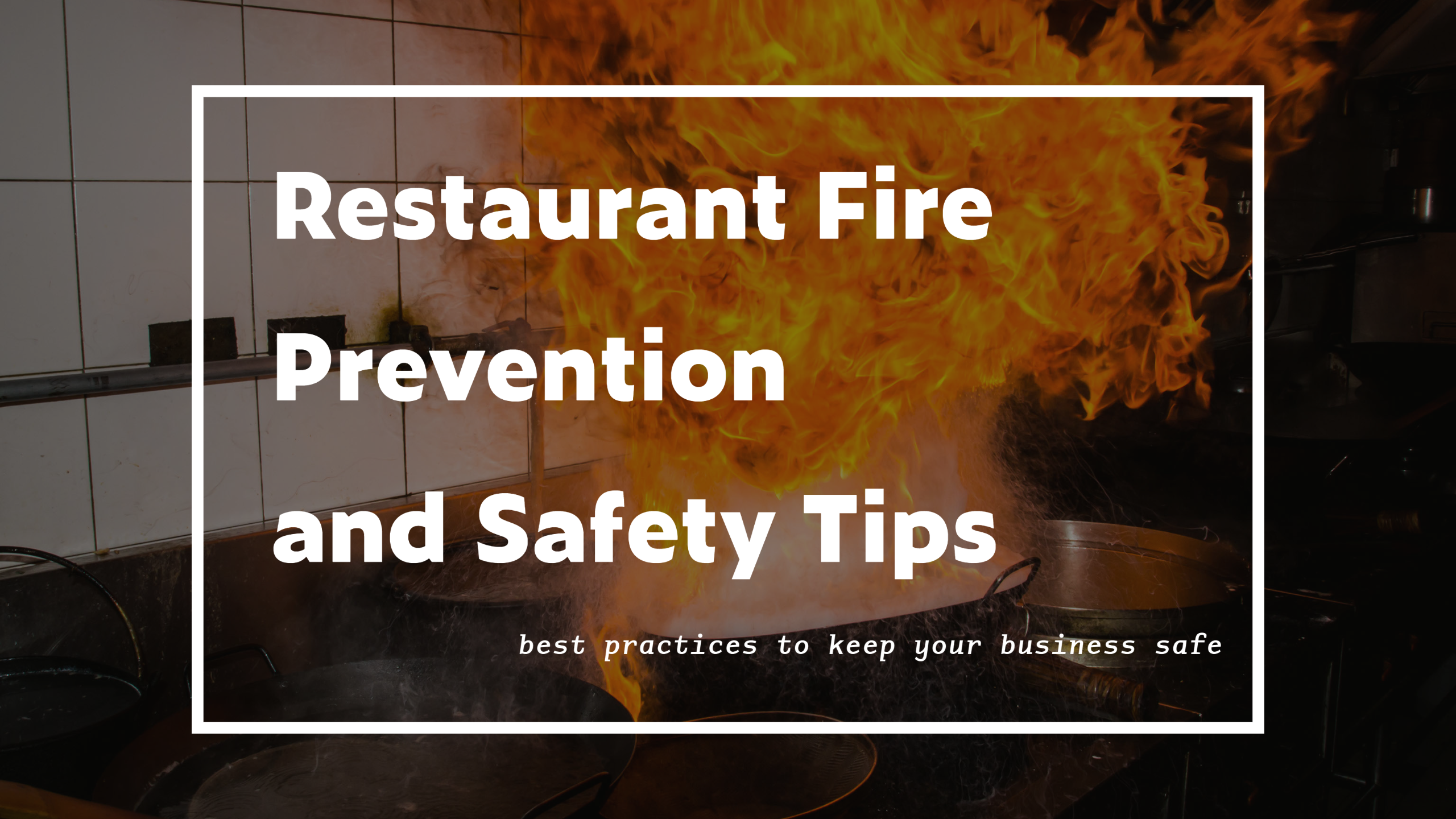 Restaurant Fire Prevention and Safety Tips Merchants Insurance Group