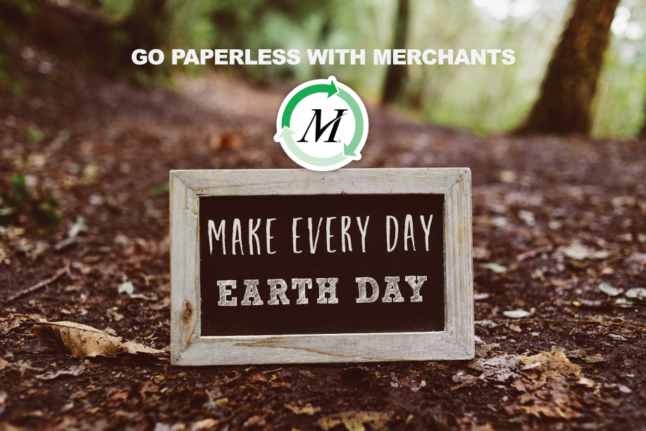 Go Paperless with Merchants this Earth Day!