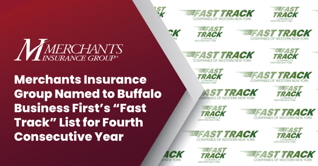 Text stating "Merchants Insurance Group Named to Buffalo Business First's 'Fast Track' List for Fourth Consecutive Year" over repeated Fast Track logo