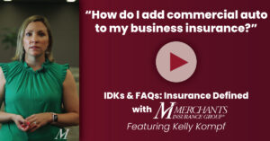 screenshot from second episode of IDKs & FAQs; text reads "How do I add commercial auto to my business insurance?"