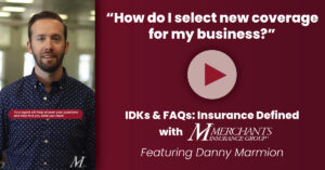 screenshot from first episode of IDKs & FAQs; text reads "how do I select new coverage for my business?"