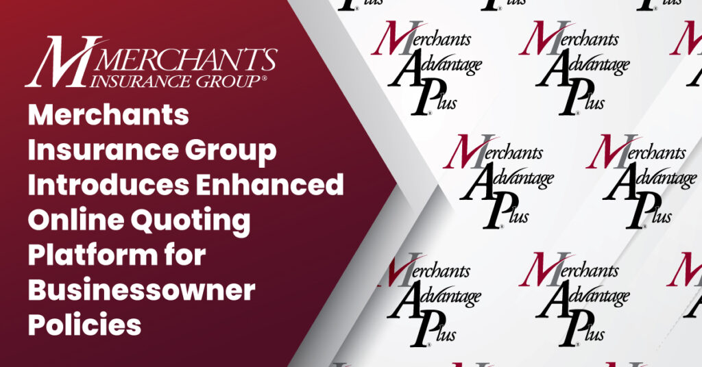 Text reads "Merchants Insurance Group introduces enhanced online quoting platform for business owner's policies" on maroon background